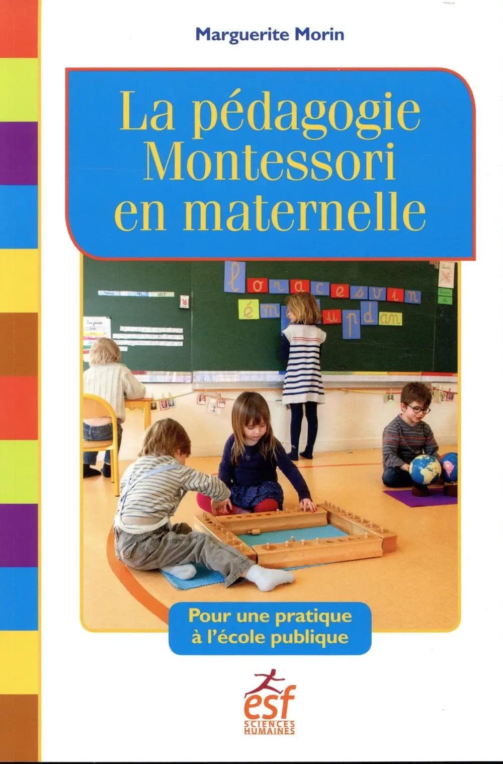La pédagogie Montessori en maternelle : pour une pratique à l'école publique
