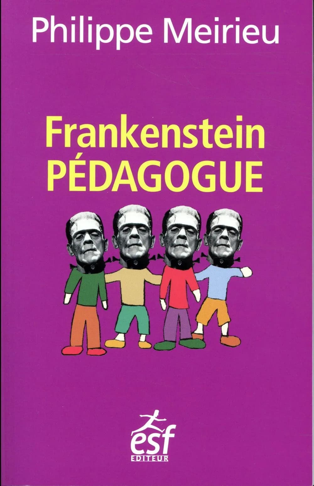 Frankenstein pédagogue (10e éd.) Philippe Meirieu