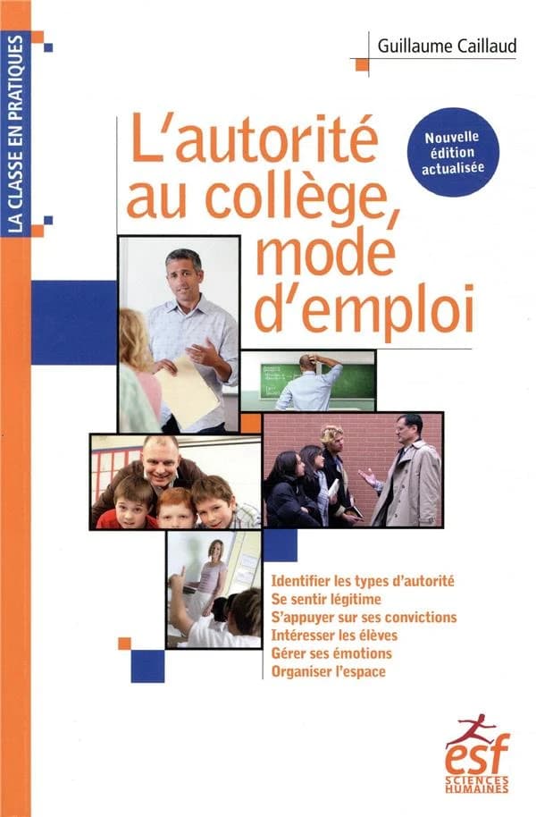 L'autorité au collège, mode d'emploi (2e éd. actualisée) Guillaume Caillaud