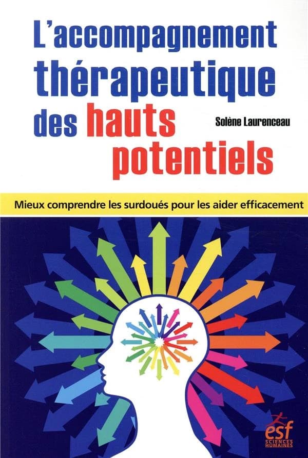 L'accompagnement thérapeutique des hauts potentiels : mieux comprendre les surdoués pour les aider efficacement