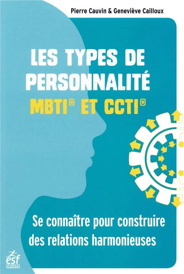 Les types de personnalité MBTI et CCTI : se connaître pour construire des relations harmonieuses