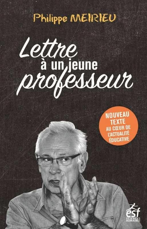 Lettre à un jeune professeur (Nouvelle éd. 2019) Philippe Meirieu