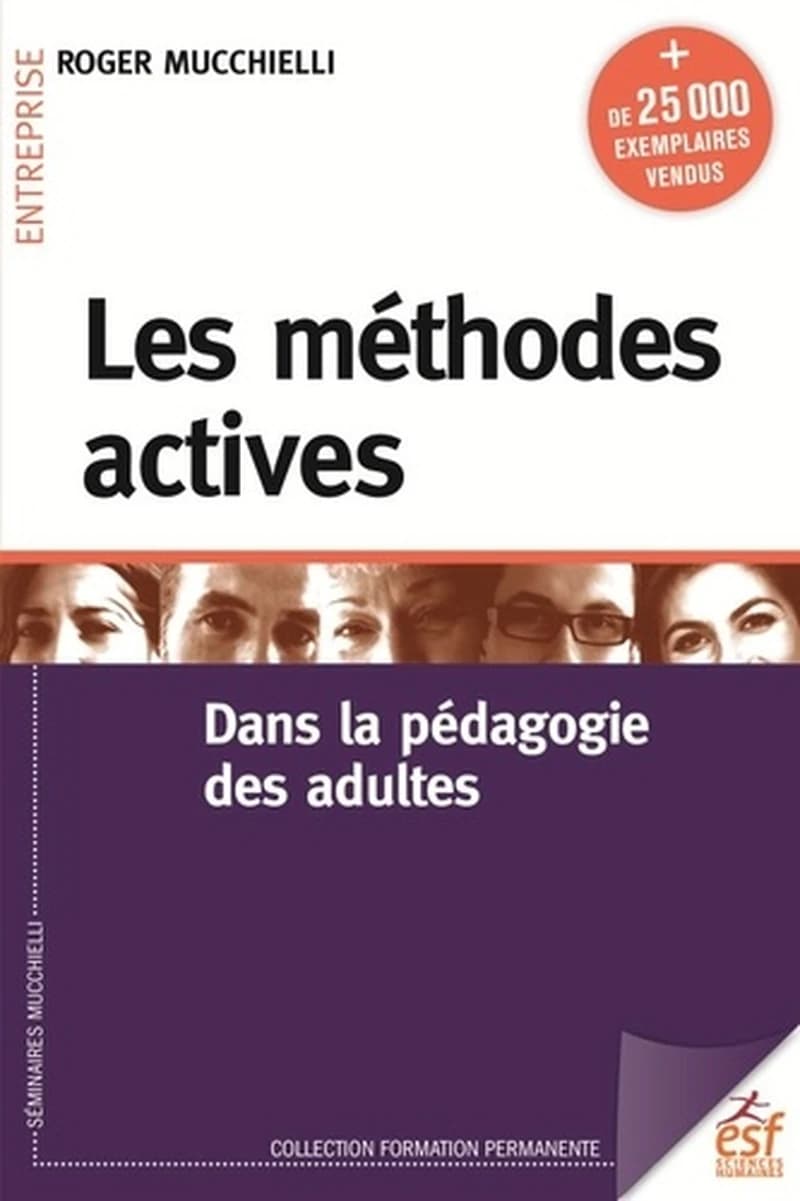 Les méthodes actives : dans la pédagogie des adultes (13e éd.) Roger Mucchielli