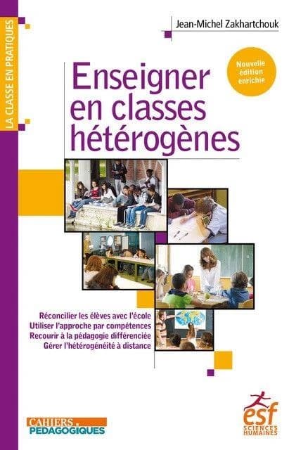 Enseigner en classes hétérogènes (4e éd. enrichie) Jean-Michel Zakhartchouk