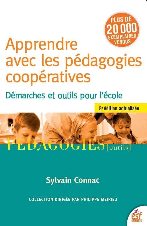 Apprendre avec les pédagogies coopératives : démarches et outils pour l'école (8e éd., actualisée) Sylvain Connac