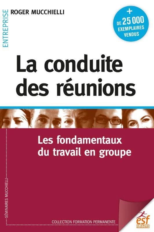 La conduite des réunions (22e éd. 2023) Roger Mucchielli