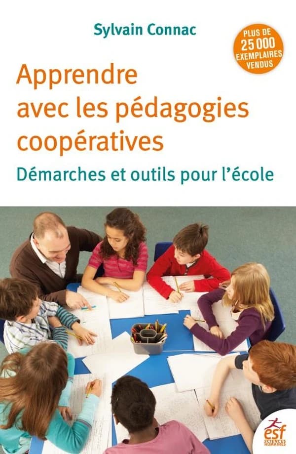 Apprendre avec les pédagogies coopératives : démarches et outils pour l'école (9e éd. actualisée) Sylvain Connac