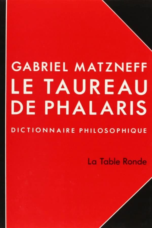 Le taureau de Phalaris : dictionnaire philosophique