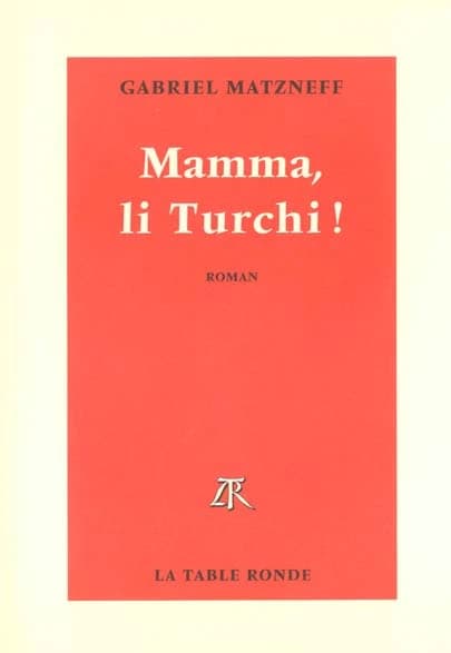 Mamma, li Turchi ! : roman
