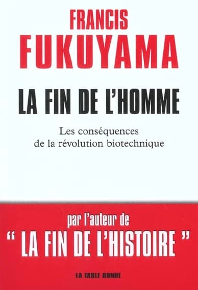 La fin de l'homme : les conséquences de la révolution biotechnique
