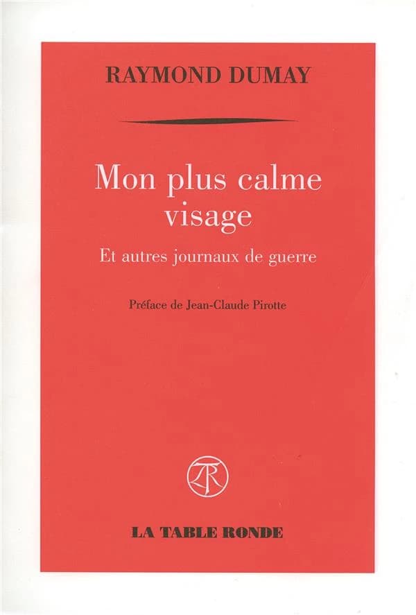 Mon plus calme visage : et autres journaux de guerre