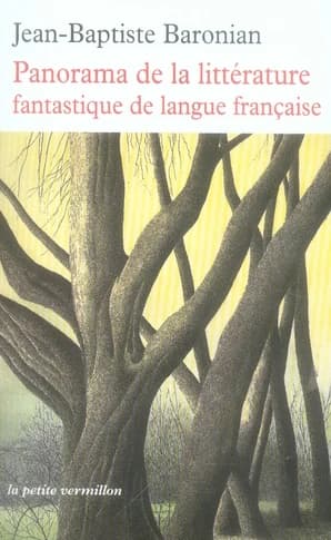 Panorama de la littérature fantastique de langue française : des origines à demain
