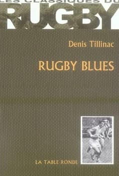 Rugby blues ([Nouvelle éd.]) Denis Tillinac