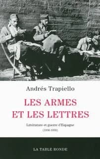 Les armes et les lettres : littérature et guerre d'Espagne, 1936-1939