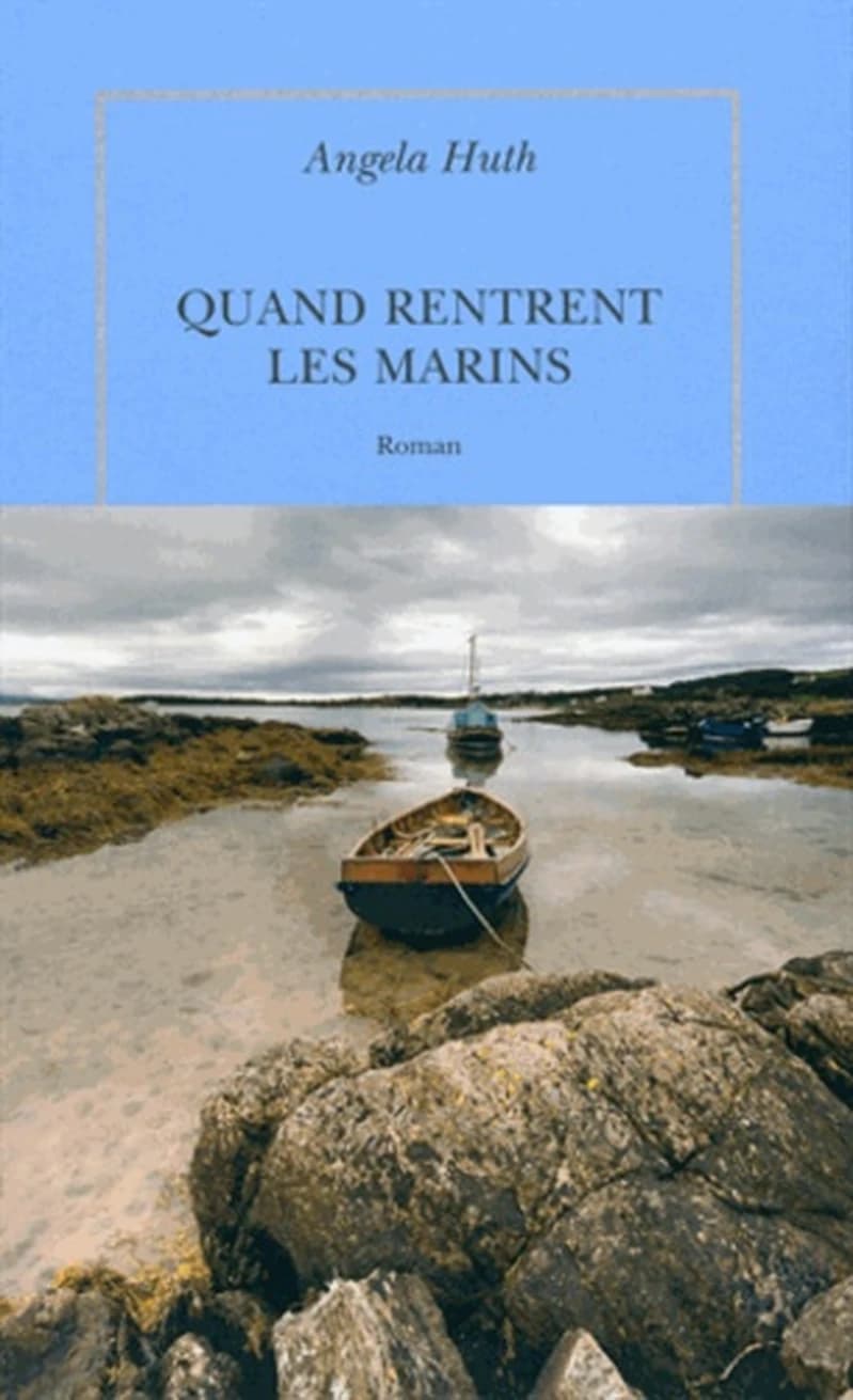 Quand rentrent les marins : roman