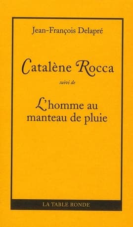 Catalène Rocca ; suivi de L'homme au manteau de pluie : nouvelles