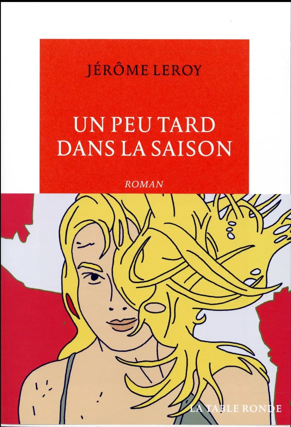 Un peu tard dans la saison : roman