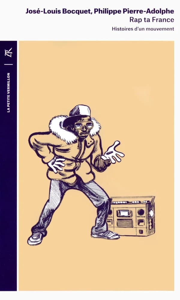 Rap ta France : histoires d'un mouvement (Nouvelle éd. revue et augmentée) José-Louis Bocquet, Philippe Pierre-Adolphe