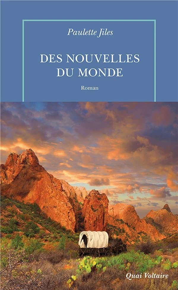 Des nouvelles du monde : roman