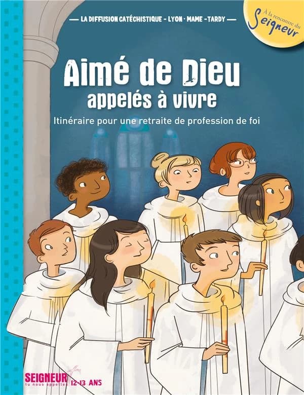 Aimés de Dieu, appelés à vivre : itinéraire pour une retraite de profession de foi