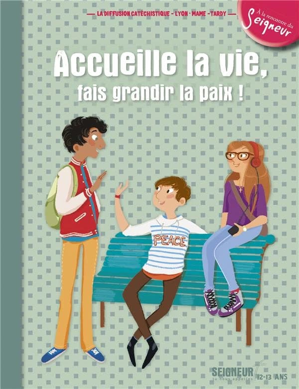 Accueille la vie, fais grandir la paix ! ; module 5 ; 12-13 ans