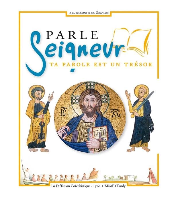 Parle Seigneur, ta parole est un trésor : document biblique de la proposition À la rencontre du Seigneur (Éd. revue et corrigée) [textes bibliques traduits par la Commission épiscopale francophone pour les traductions liturgiques] ; [édités par la Diffusi