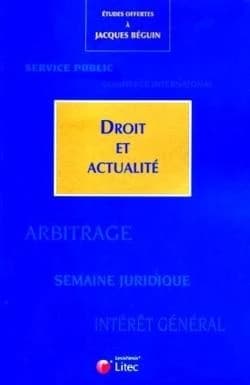 Droit et actualité : études offertes à Jacques Béguin