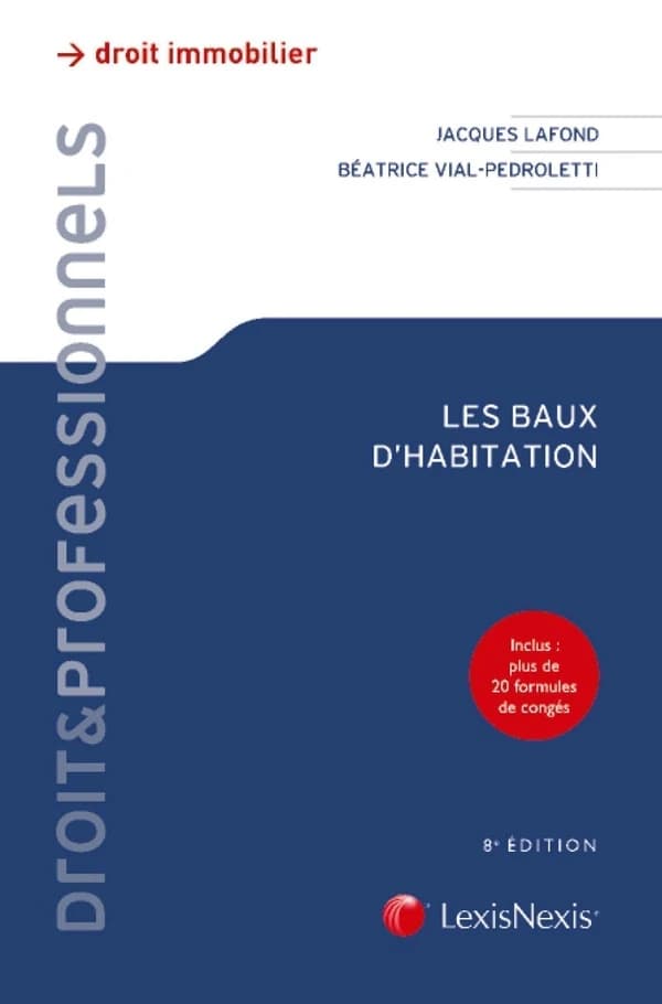 Les baux d'habitation (8e éd.) Jacques Lafond,... Béatrice Vial-Pedroletti,...