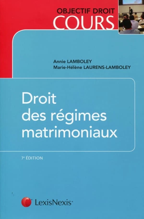 Droit des régimes matrimoniaux (7e éd.) Annie Lamboley,... Marie-Hélène Laurens-Lamboley,...