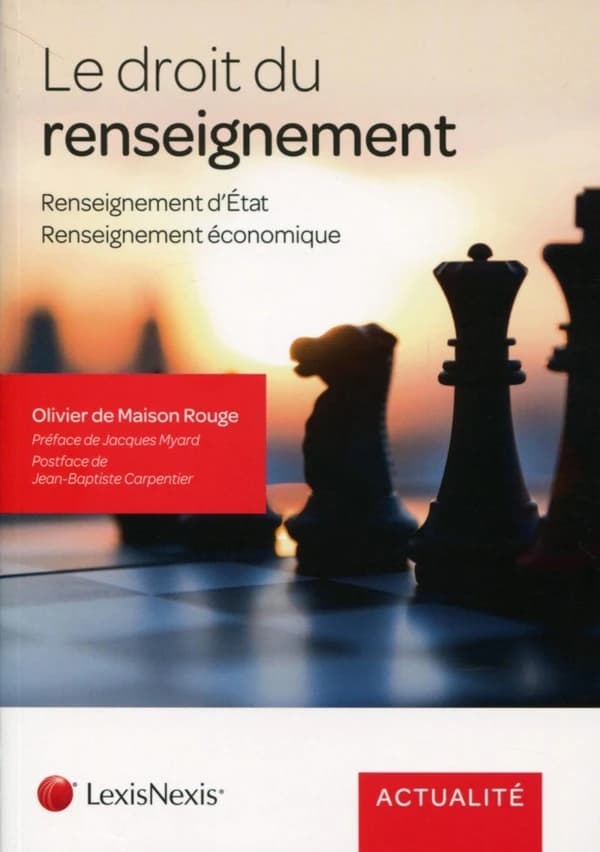 Le droit du renseignement : renseignement d'état, renseignement économique