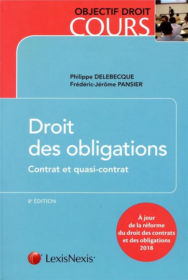 Droit des obligations : contrat et quasi-contrat (8e éd.) Philippe Delebecque,... Frédéric-Jérôme Pansier,...