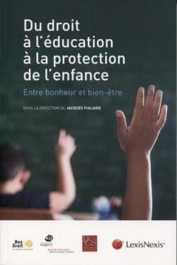 Du droit à l'éducation à la protection de l'enfance : entre bonheur et bien-être : actes du colloque organisé le 2 juin 2017 à la Cité des congrès de Nantes Métropole...