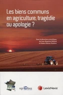 Les biens communs en agriculture, tragédie ou apologie ? : actes des [18èmes] Rencontres de droit rural, [Paris], 11 avril 2019