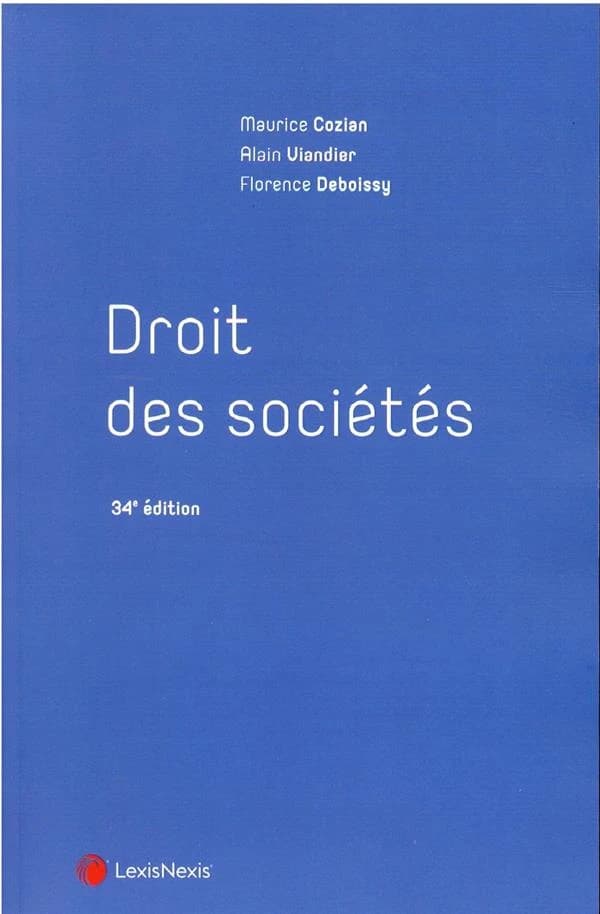 Droit des sociétés (34e éd.) Maurice Cozian,... Alain Viandier,... Florence Deboissy,...