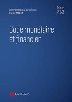 Code monétaire et financier, 2023 (17e éd.)