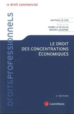 Le droit des concentrations économiques (2e éd.) Mathieu Le Coq,... ; préfaces par Isabelle de Silva,... et Bruno Lasserre,...