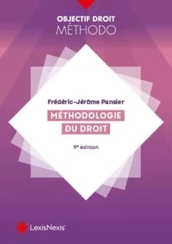 Méthodologie du droit (9e éd.) Frédéric-Jérôme Pansier ; [avec la collaboration de Cyrille Charbonneau et Aouatif Abida]
