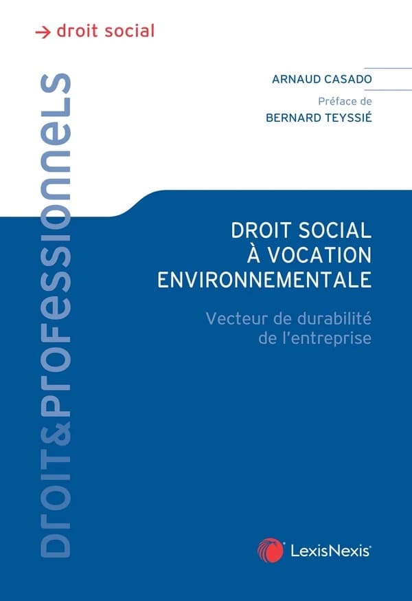 Le droit social à vocation environnementale : vecteur de durabilité de l'entreprise