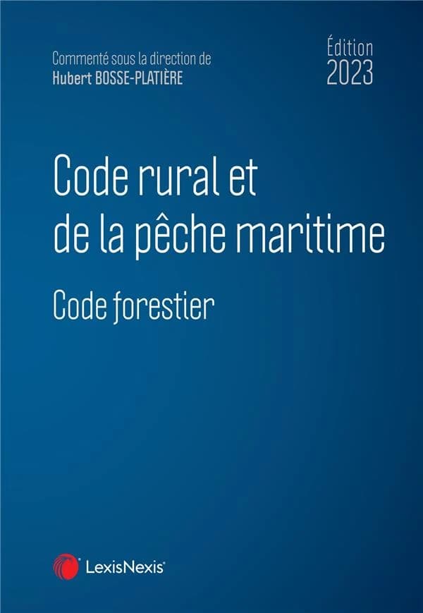 Code rural et de la pêche maritime, 2023 ; [suivi du Code forestier] (19e éd.)