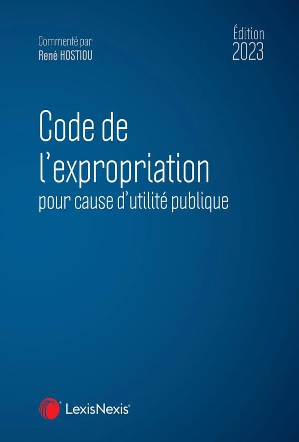 Code de l'expropriation pour cause d'utilité publique (19e éd., 2023)