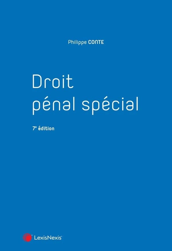 Droit pénal spécial (7e éd.) Philippe Conte,...