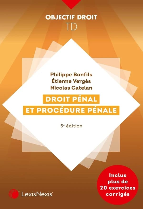 Droit pénal et procédure pénale (5e éd.) Philippe Bonfils, Étienne Vergès, Nicolas Catelan