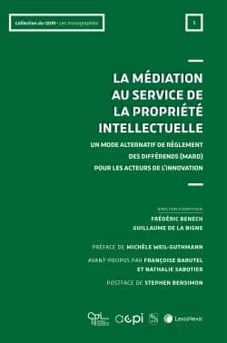 La médiation au service de la propriété intellectuelle : un mode alternatif de règlement des différends, MARD, pour les acteurs de l'innovation