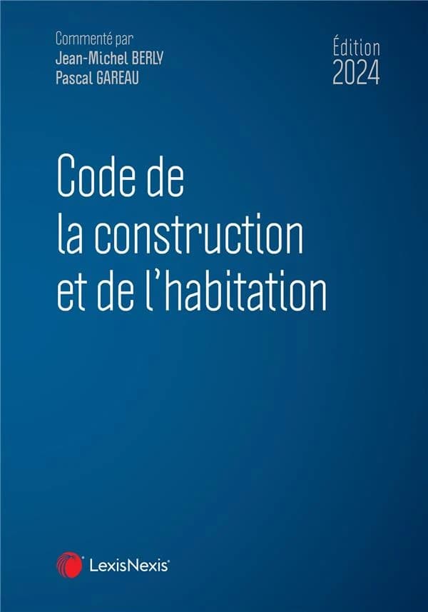Code de la construction et de l'habitation, 2024 (29e éd.)