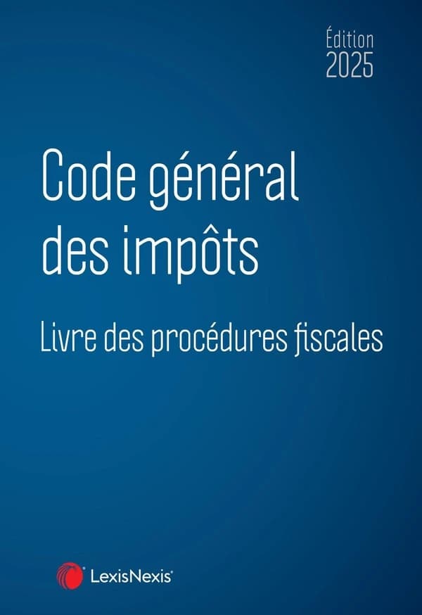 Code générale des impôts : livre des procédures fiscales (6e éd. à jour au 25 )