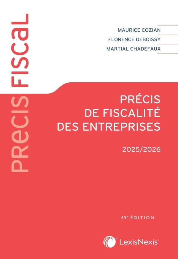 Précis de fiscalité des entreprises (49 éd., 2025-2026) Maurice Cozian,... Florence Deboissy,... Martial Chadefaux,...