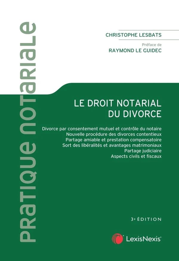 Le droit notarial du divorce (3e éd.) Christophe Lesbats,...