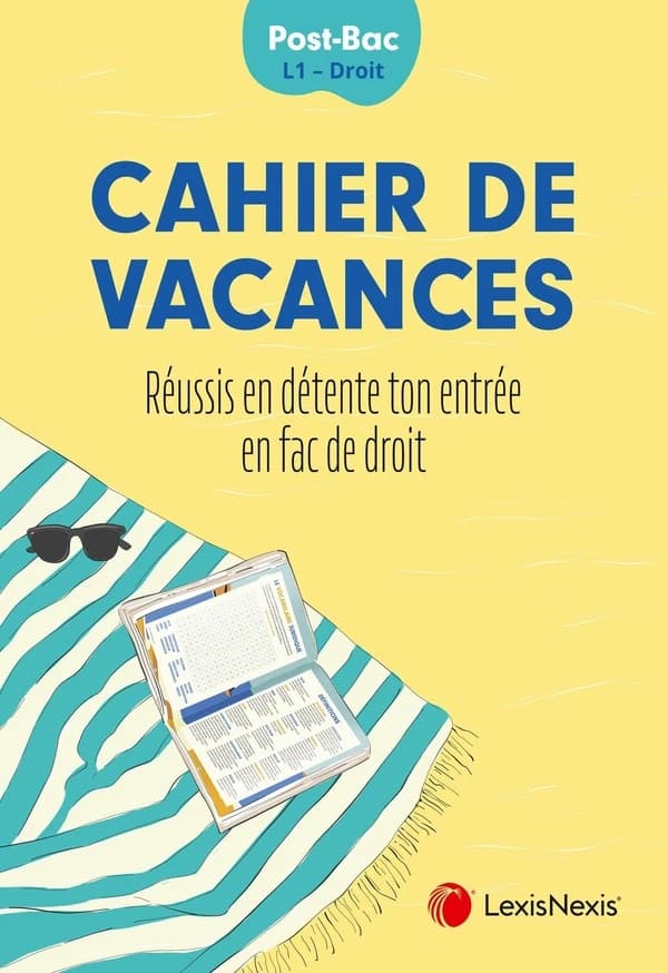 Cahier de vacances : Réussis en détente ta rentrée en fac de droit