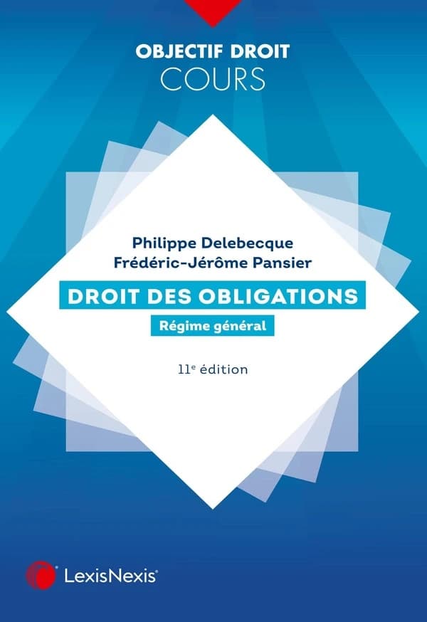 Droit des obligations : régime général (11e éd.) Philippe Delebecque, Frédéric-Jérôme Pansier
