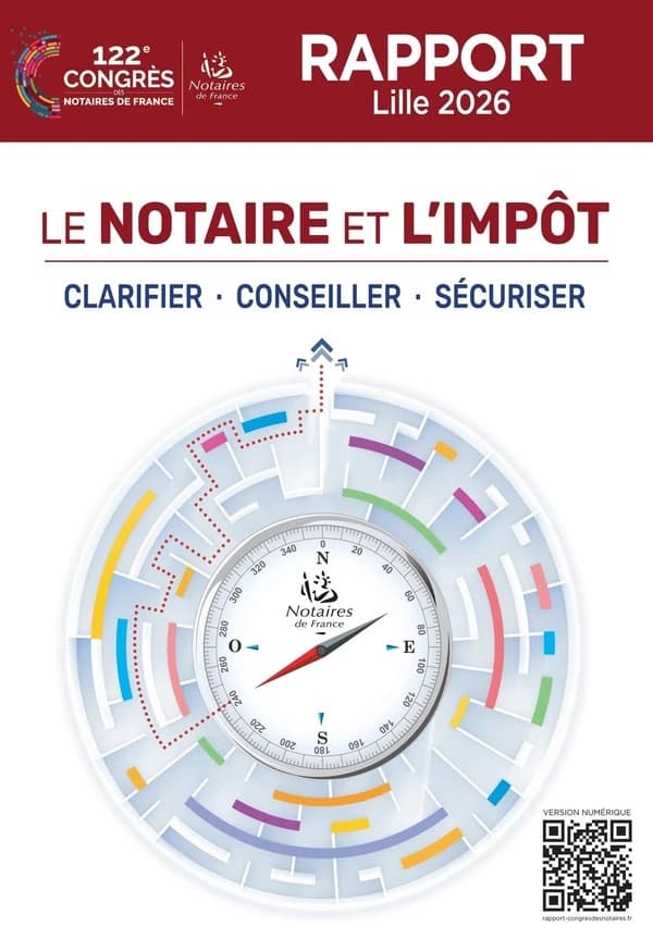Le notaire et l'impôt : 122e rapport du Congrès des Notaires de France
